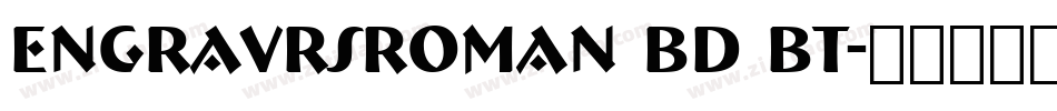 EngravrsRoman Bd BT字体转换